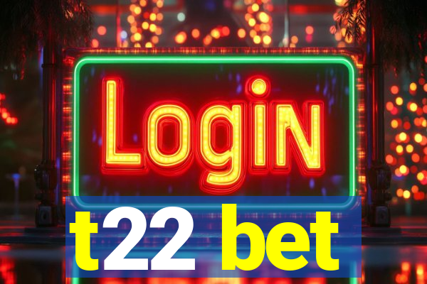 t22 bet